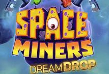 Space Miners Dream Drop Slot Review